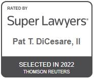 Rated By Super Lawyers Pat T. DiCesare, II Selected in 2022 Thomson Reuters